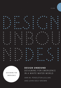 Paperback Design Unbound: Designing for Emergence in a White Water World, Volume 1: Designing for Emergence Book