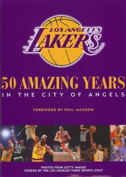 Hardcover The Los Angeles Lakers: 50 Amazing Years in the City of Angels Book