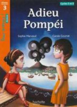 Hardcover Adieu Pompéi Niveau 3 - Tous Lecteurs ! Roman - Livre Élève - Ed. 2013 [French] Book