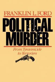 Paperback Political Murder: From Tyrannicide to Terrorism from Tyrannicide to Terrorism Book