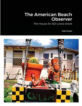 Paperback The American Beach Observer: The House At 1821 Lewis street Book