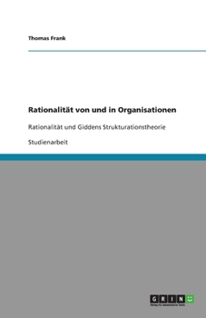 Paperback Rationalität von und in Organisationen: Rationalität und Giddens Strukturationstheorie [German] Book