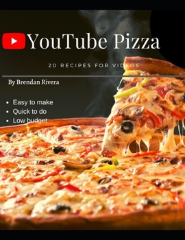 YouTube Pizza: 20 recipes for videos