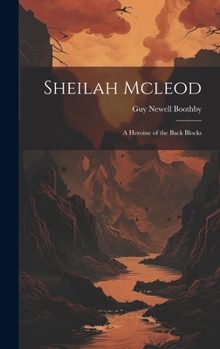 Hardcover Sheilah Mcleod: A Heroine of the Back Blocks Book