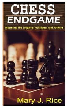 Paperback Chess Endgame: Mastering the endgame techniques and patterns Book