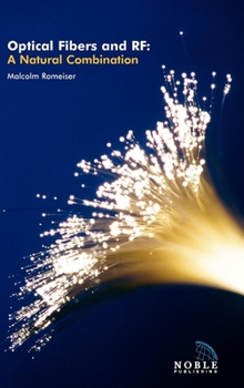 Hardcover Optical Fibers and RF: A Natural Combination Book