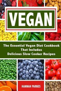 Paperback Vegan: The Essential Vegan Diet Cookbook That Includes Delicious Slow Cooker Recipes Book