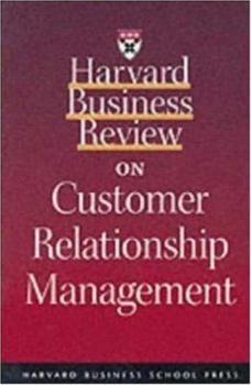 Paperback Harvard Business Review on Customer Relationship Management Book