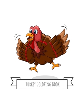 Turkey Coloring Book: Turkey Gifts for Kids 4-8, Girls or Adult Relaxation | Stress Relief Turkey lover Birthday Coloring Book Made in USA