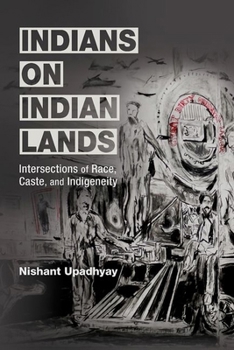 Hardcover Indians on Indian Lands: Intersections of Race, Caste, and Indigeneity Book