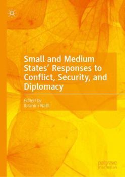 Hardcover Small and Medium States' Responses to Conflict, Security, and Diplomacy Book