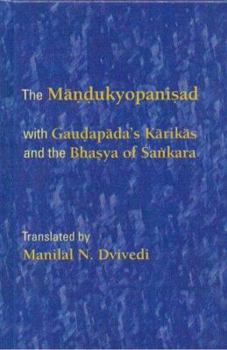Hardcover The Mandukyopanishad: With Gaudapada's Karikas and the Bhashya of Sankara; Translated Into English by Manilal N. Dvivedi Book