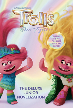 Hardcover Trolls Band Together: The Deluxe Junior Novelization (DreamWorks Trolls) Book