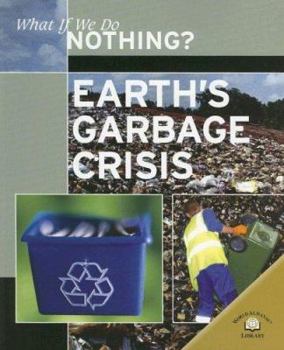 Paperback Library Book: Earth's Garbage Crisis (What If We Do Nothing?) Book