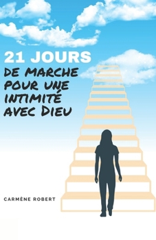 Paperback 21 Jours de Marche Pour Une Intimite Avec Dieu [French] Book