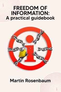 Paperback Freedom of Information: A practical guidebook Book