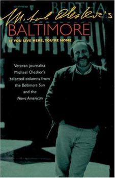 Hardcover Michael Olesker's Baltimore: If You Live Here, You're Home Book