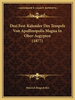 Paperback Drei Fest-Kalender Des Tempels Von Apollinopolis Magna In Ober-Aegypten (1877) [German] Book