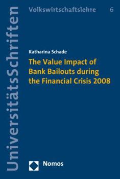 Paperback The Value Impact of Bank Bailouts During the Financial Crisis 2008 Book