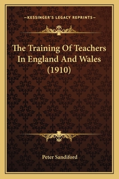 Paperback The Training Of Teachers In England And Wales (1910) Book