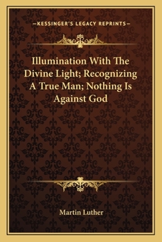 Paperback Illumination With The Divine Light; Recognizing A True Man; Nothing Is Against God Book