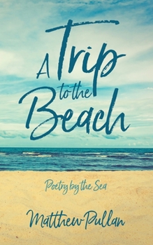 A TRIP TO THE BEACH: Poetry by the Sea