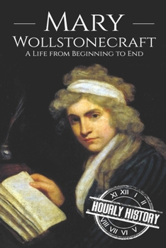 Paperback Mary Wollstonecraft: A Life from Beginning to End Book