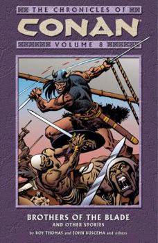 The Chronicles of Conan, Volume 8: Brothers of the Blade and Other Stories - Book  of the Conan the Barbarian (1970-1993)