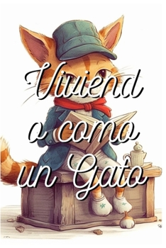 Paperback Viviendo como un gato [Spanish] Book