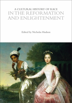 Hardcover A Cultural History of Race in the Reformation and Enlightenment Book