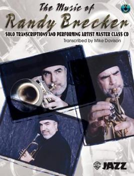 Paperback The Music of Randy Brecker (Solo Transcriptions and Performing Artist Master Class): Trumpet, Book & CD [With CD] Book