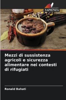 Mezzi di sussistenza agricoli e sicurezza alimentare nei contesti di rifugiati
