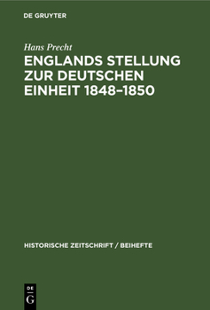 Hardcover Englands Stellung Zur Deutschen Einheit 1848-1850 [German] Book