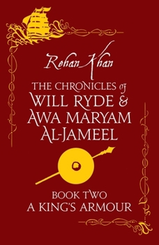 Paperback A King's Armour: The Chronicles of Will Ryde and Awa Maryam Al-Jameel Book