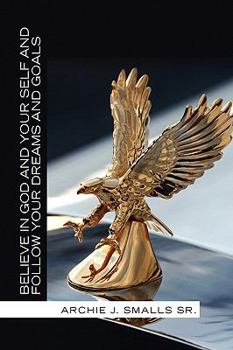 Paperback Believe In God And Your Self And Follow Your Dreams And Goals Book