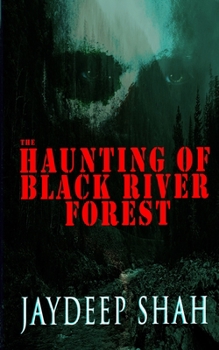 Paperback The Haunting of Black River Forest (A Horror Adventure Short Story) Book