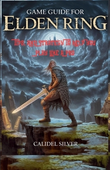 Paperback Game Guide for Elden Ring: Tips, And Strategy To Help You Play Like A Pro Book