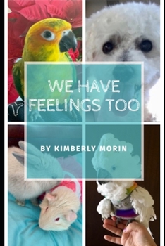 Paperback We Have Feelings Too! Book