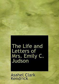 Paperback The Life and Letters of Mrs. Emily C. Judson [Large Print] Book