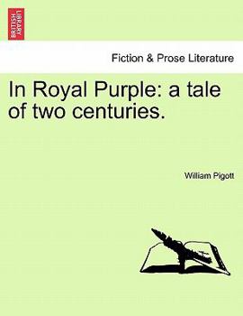 Paperback In Royal Purple: A Tale of Two Centuries. Book