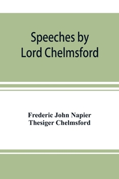 Paperback Speeches by Lord Chelmsford, viceroy and governor general of India Book