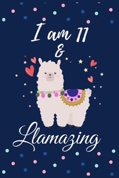 Paperback I am 11 & Llamazing: A Llama Journal Notebook For 11 Year Old Girls Book