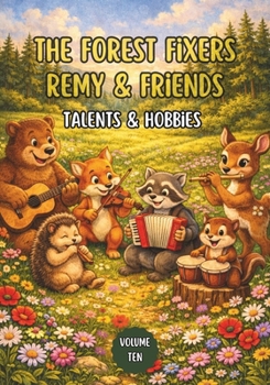Paperback The Forest Fixers-Remy & Friends: Talents & Hobbies Book