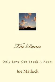 Paperback The Dance: Only Love Can Break A Heart Book