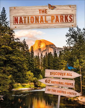 Hardcover The National Parks: Discover All 62 National Parks of the United States! Book