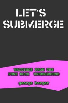 Paperback Let's Submerge: Tales From The Punk Rock Underground Book