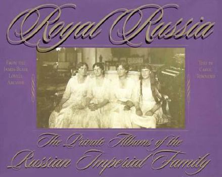 Hardcover Royal Russia: The Private Albums of the Russian Imperial Family Book