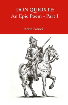 Don Quixote: An Epic Poem - Part I