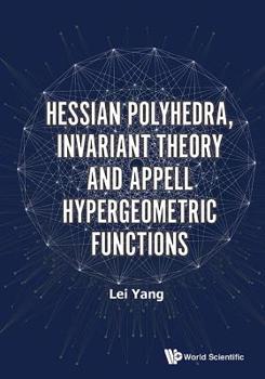 Hardcover Hessian Polyhedra, Invariant Theory and Appell Hypergeometric Functions Book