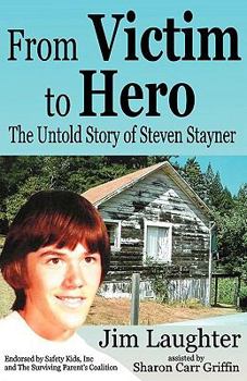 Paperback From Victim to Hero: The Untold Story of Steven Stayner Book